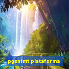 pgentmt plataforma